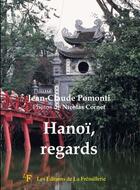 Couverture du livre « Hanoï, regards » de Jean-Claude Pomonti aux éditions La Fremillerie