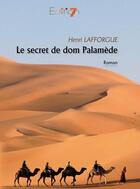 Couverture du livre « Le secret de dom Palamede » de Henri Lafforgue aux éditions Editions 7