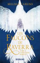 Couverture du livre « Les faucons de Raverra Tome 2 : l'héritière rebelle » de Melissa Caruso aux éditions Bigbang