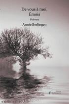 Couverture du livre « De vous à moi émois » de Annie Berlingen aux éditions Stellamaris