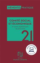 Couverture du livre « Mémento pratique : comité social et économique et autres représentants du personnel (édition 2021) » de  aux éditions Lefebvre