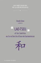 Couverture du livre « Lao Tseu et les taoïstes ou la recherche d'une vie harmonieuse » de Claude Llena aux éditions Le Passager Clandestin