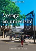Couverture du livre « Voyage en université » de Paul Vigny aux éditions De L'onde