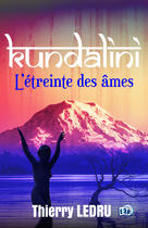 Couverture du livre « Kundalini - l'etreinte des ames » de Thierry Ledru aux éditions Les éditions Du 38