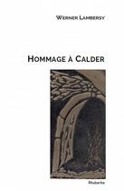 Couverture du livre « Hommage A Calder » de Werner Lambersy aux éditions Rhubarbe