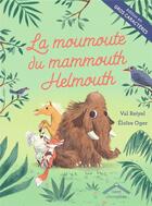 Couverture du livre « La moumoute du mammouth Helmouth » de Val Reiyel et Eloise Oger aux éditions Circonflexe