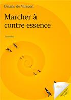 Couverture du livre « Marcher à contre essence » de Oriane De Virseen aux éditions Jdh