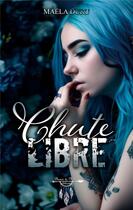 Couverture du livre « Chute libre » de Maela Duru aux éditions Plumes De Mimi