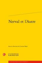 Couverture du livre « Nerval et l'autre » de  aux éditions Classiques Garnier