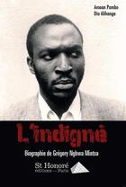 Couverture du livre « L indigne biographie de gregory ngbwa mintsa » de Et Alihanga Pambo aux éditions Saint Honore Editions