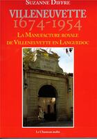 Couverture du livre « La manufacture royale de Villeneuvette en Languedoc » de Suzanne Diffre aux éditions Le Chameau Malin