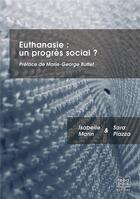 Couverture du livre « Euthanasie : un progrès social ? » de Isabelle Marin et Sara Piazza aux éditions Feed Back