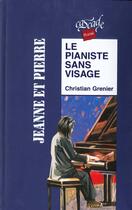 Couverture du livre « Pierre et Jeanne t.2 ; le pianiste sans visage » de Christian Grenier aux éditions Rageot
