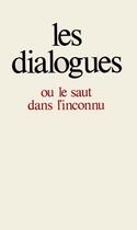 Couverture du livre « Les dialogues - ou le saut dans l'inconnu » de Gitta Mallasz aux éditions Aubier