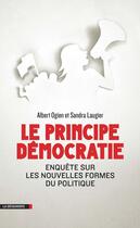 Couverture du livre « Le principe démocratie » de Ogien/Albert aux éditions La Decouverte