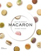 Couverture du livre « Infiniment macaron » de Pierre Herme et Laurent Fau et Sarah Vasseghi aux éditions La Martiniere