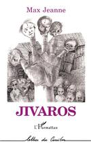 Couverture du livre « Jivaros » de Max Jeanne aux éditions L'harmattan