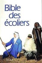 Couverture du livre « Bible des ecoliers » de  aux éditions Tequi