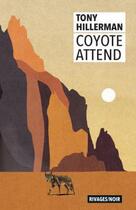 Couverture du livre « Coyote attend » de Tony Hillerman aux éditions Rivages