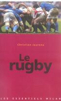 Couverture du livre « Le rugby » de Christian Jaurena aux éditions Milan