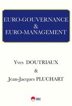 Couverture du livre « EURO GOUVERNANCE ET EURO MANAGEMENT » de Pluchart/Doutriaux aux éditions Eska