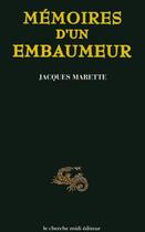 Couverture du livre « Mémoires d'un embaumeur » de Jacques Marette aux éditions Le Cherche-midi