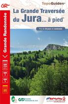 Couverture du livre « La grande traversée du Jura... à pied ; plus de 30 jours de randonnée : GR5, GR5E » de  aux éditions Ffrp