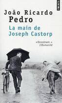 Couverture du livre « La main de Joseph Castorp » de Joao Ricardo Pedro aux éditions Points