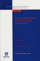 Couverture du livre « Le pouvoir discrétionnaire dans l'ordre juridique communautaire » de Aude Bouveresse aux éditions Bruylant
