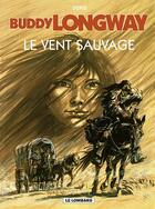 Couverture du livre « Buddy Longway t.13 ; le vent sauvage » de Derib aux éditions Lombard