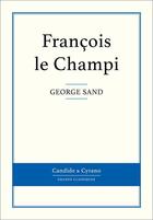 Couverture du livre « François le Champi » de George Sand aux éditions Candide & Cyrano