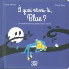 Couverture du livre « À quoi rêves-tu, Blue ? une histoire d'amour grande comme l'océan » de Louison Nielman et Thierry Manes aux éditions Langue Au Chat