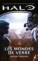 Couverture du livre « Halo - la trilogie Kilo-5 Tome 1 : les mondes de verre » de Karen Traviss aux éditions Bragelonne