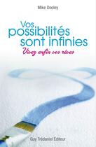 Couverture du livre « Vos possibilités sont infinies : Vivez enfin vos rêves » de Mike Dooley aux éditions Epagine