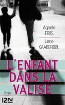 Couverture du livre « L'enfant dans la valise » de Agnete Friis et Lene Kaaberbol aux éditions 12-21