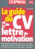 Couverture du livre « Le Guide Du Cv Et De La Lettre De Motivation » de Dominique Perez aux éditions L'express