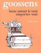 Couverture du livre « Laisse autant le vent emporter tout » de Daniel Goossens aux éditions L'association