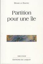 Couverture du livre « Partition pour une ile » de Dantec Le aux éditions Laquet