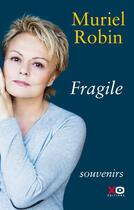 Couverture du livre « Fragile ; souvenirs » de Muriel Robin aux éditions Xo