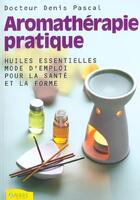 Couverture du livre « Aromatherapie Pratique » de Pascal (Dr) Denis aux éditions Ambre