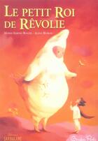 Couverture du livre « Le petit Roi de Rêvolie » de Roger M.Sabine aux éditions Sarbacane