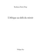 Couverture du livre « L'afrique au-delà du miroir » de Boubacar Boris Diop aux éditions Philippe Rey