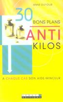 Couverture du livre « Trente bons plans anti-kilos » de Anne Dufour aux éditions Leduc