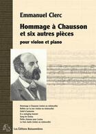Couverture du livre « Hommage à Chausson et six autres pièces pour violon et piano ; partitions » de Emmanuel Clerc aux éditions Buissonnieres