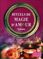 Couverture du livre « Rituels de magie d'amour » de Sylrona aux éditions Bussiere