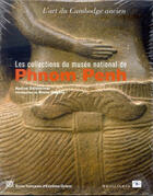 Couverture du livre « Les collections du musée national de Phnom Penh ; l'art du Cambodge ancien » de Nadine Dalsheimer aux éditions Ecole Francaise Extreme Orient