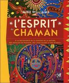 Couverture du livre « L'esprit du chaman » de Mike Williams aux éditions Vega