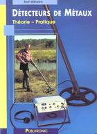 Couverture du livre « Detecteurs de metaux theorie pratique. - theorie - pratique » de Wilhelm Rolf aux éditions Publitronic Elektor