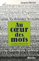 Couverture du livre « Au coeur des mots ; les rubriques de Monsieur Dico » de Mercier Jacques aux éditions Lannoo