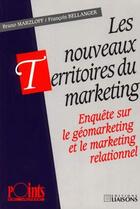 Couverture du livre « Nouveaux Territ Du Market » de Marzloff aux éditions Liaisons